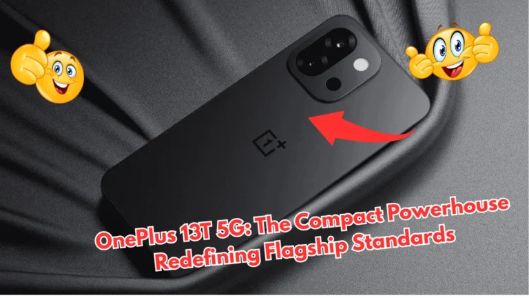 OnePlus 13T 5G The Compact Powerhouse Redefining Flagship Standards