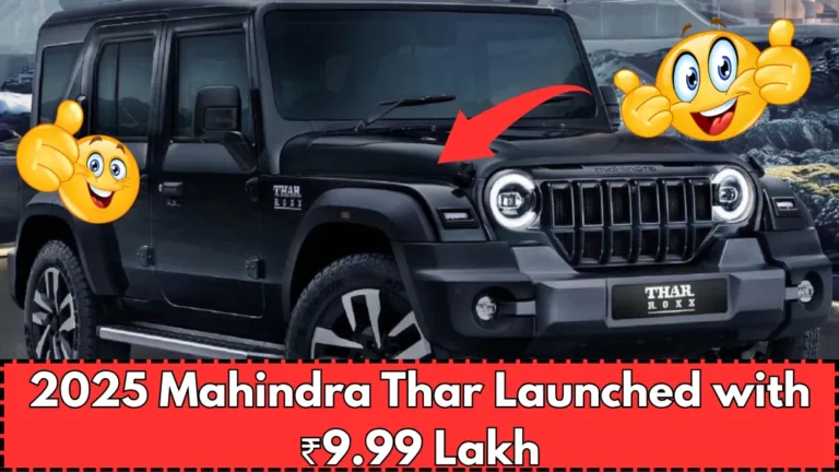 2025 Mahindra Thar Launched with ₹9.99 Lakh