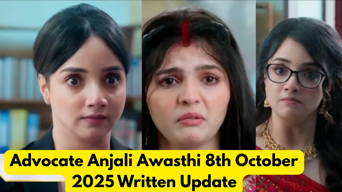 Advocate Anjali Awasthi 8th October 2025 Written Update
