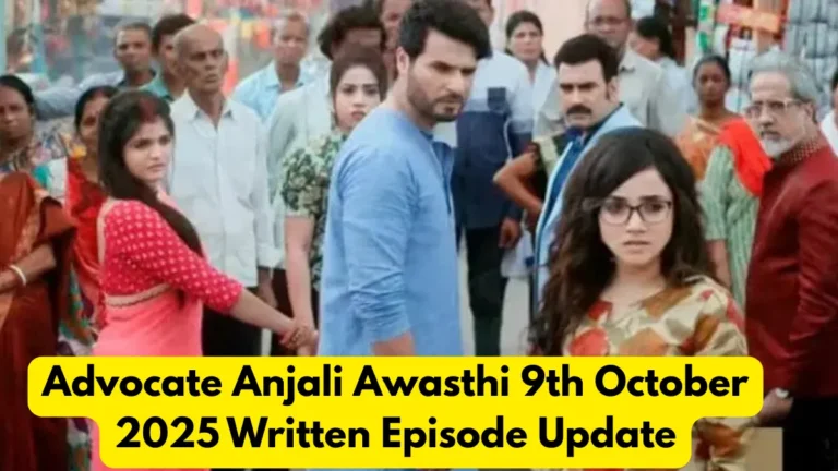 Advocate Anjali Awasthi 9th October 2025 Written Episode Update – Anjali’s Struggle for Truth and the Battle of Love and Loyalty