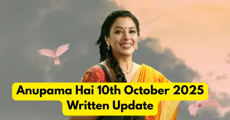 Anupama Hai 10th October 2025 Written Update