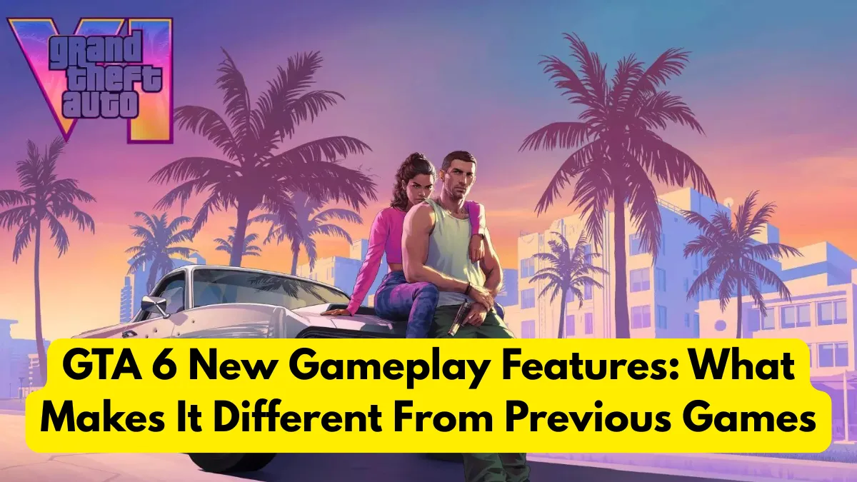 GTA 6 New Gameplay Features What Makes It Different From Previous Games