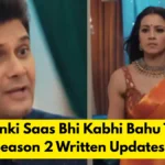 Kyunki Saas Bhi Kabhi Bahu Thi Season 2 Written Updates