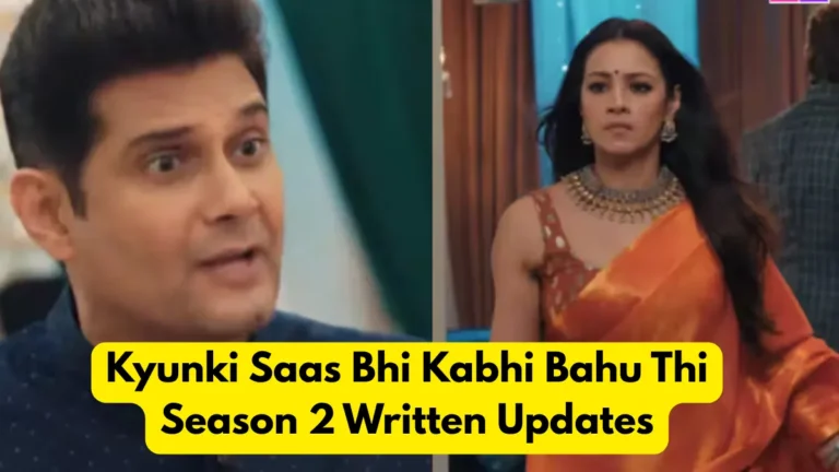 Kyunki Saas Bhi Kabhi Bahu Thi Season 2 Written Updates