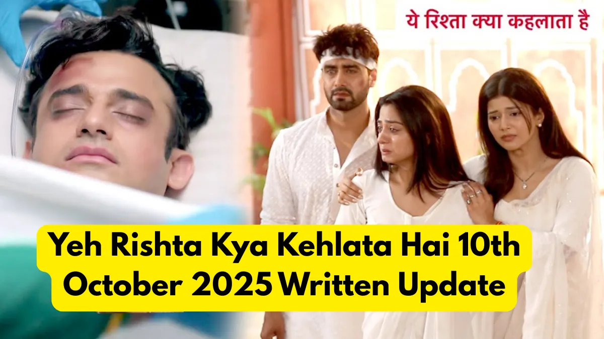 Yeh Rishta Kya Kehlata Hai 10th October 2025 Written Update Arman and Abhira Reignite Their Love